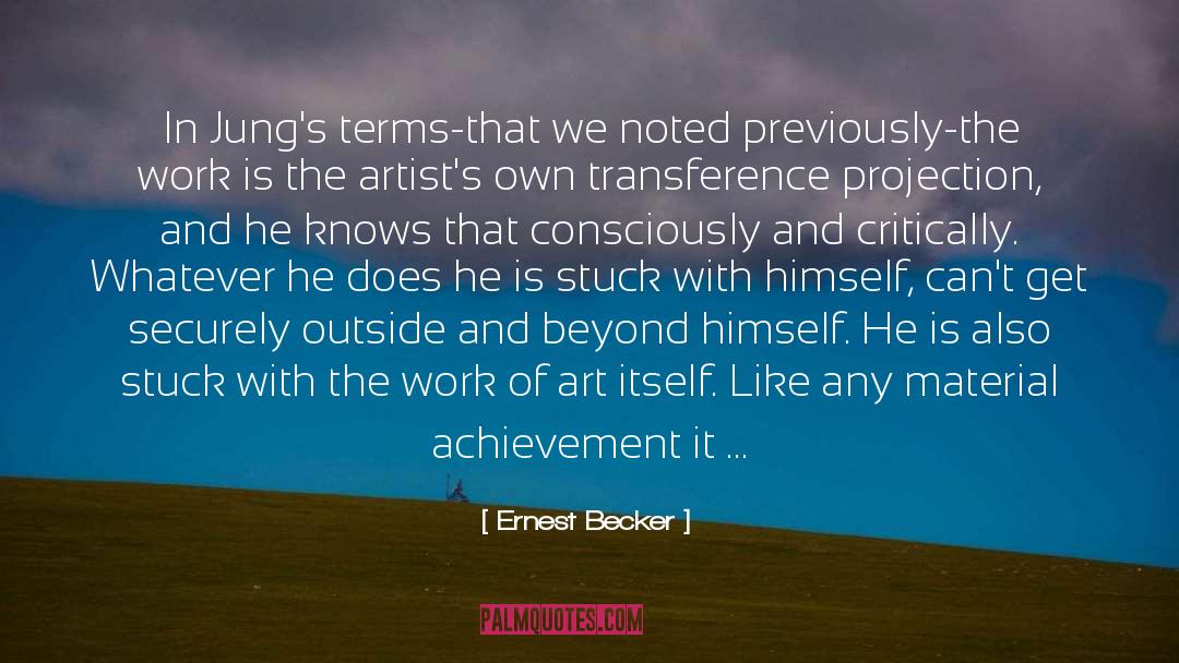 Ernest Becker Quotes: In Jung's terms-that we noted
