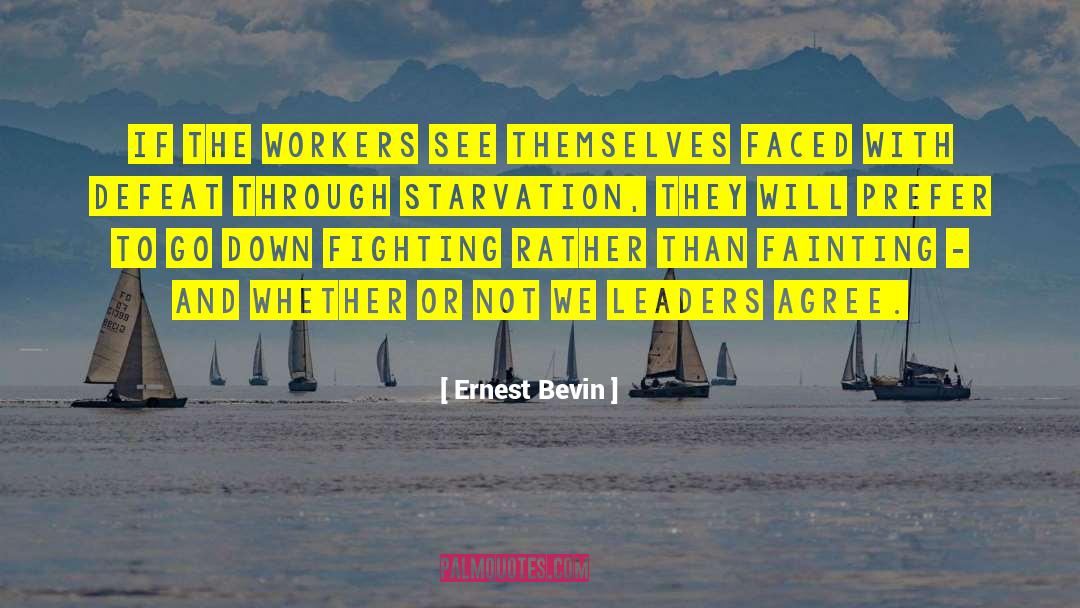 Ernest Bevin Quotes: If the workers see themselves
