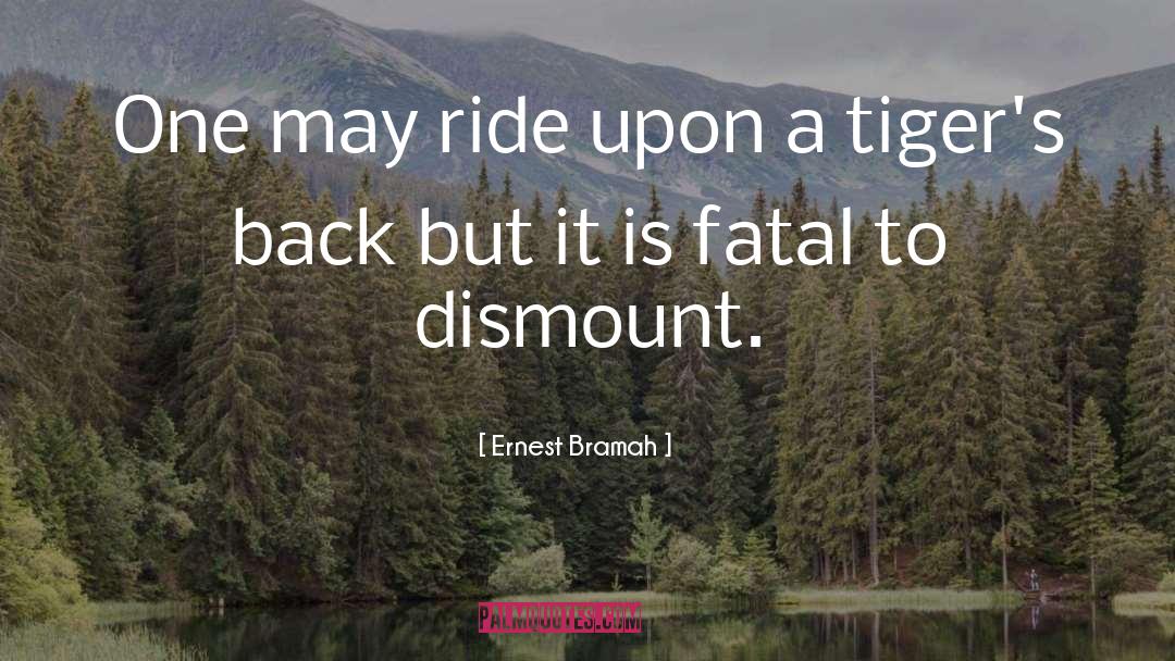 Ernest Bramah Quotes: One may ride upon a