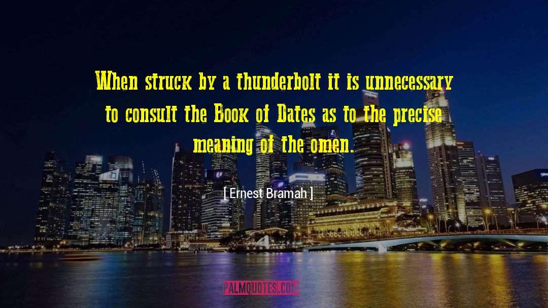 Ernest Bramah Quotes: When struck by a thunderbolt