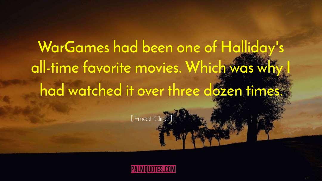 Ernest Cline Quotes: WarGames had been one of