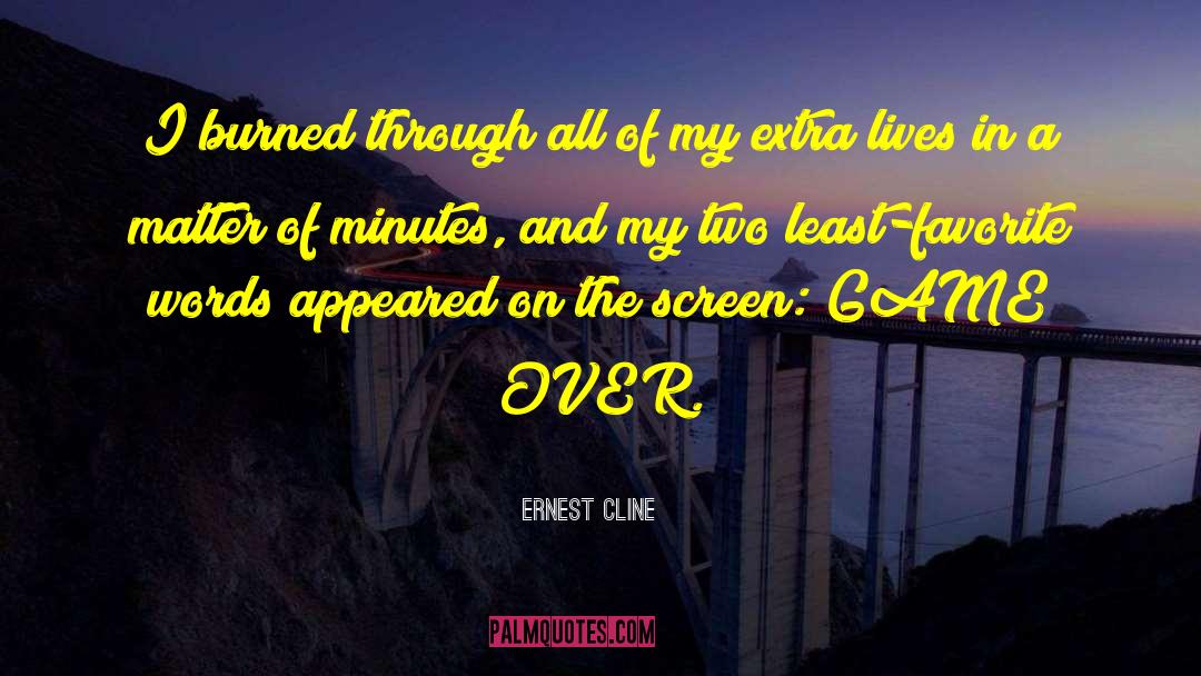 Ernest Cline Quotes: I burned through all of