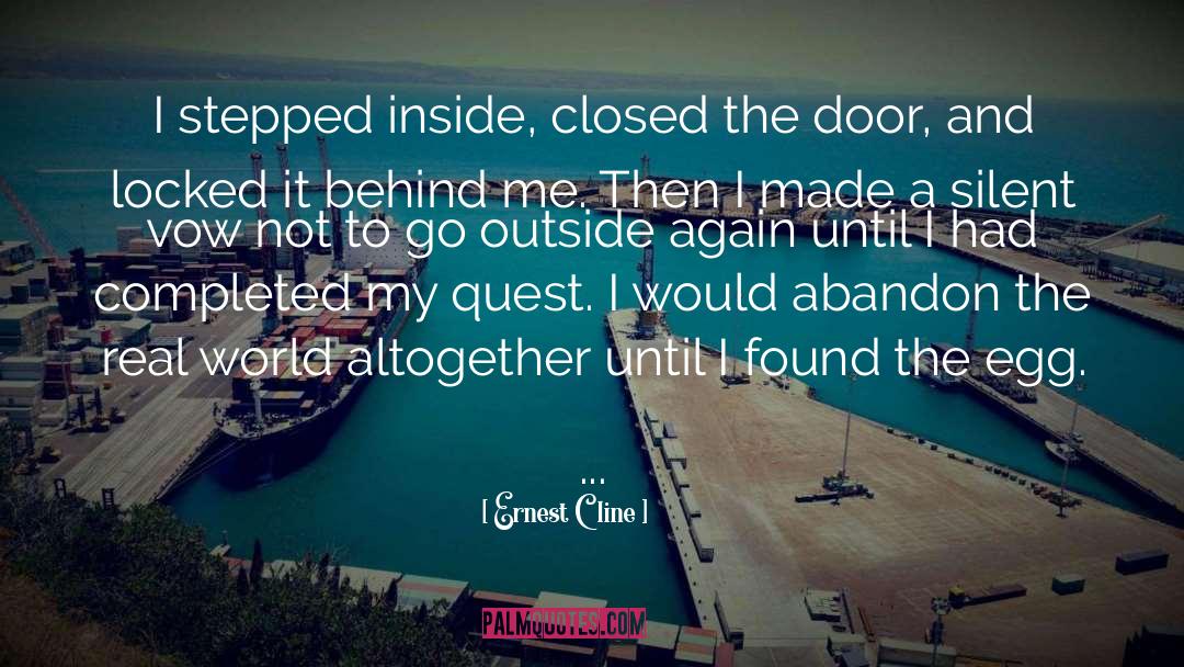 Ernest Cline Quotes: I stepped inside, closed the