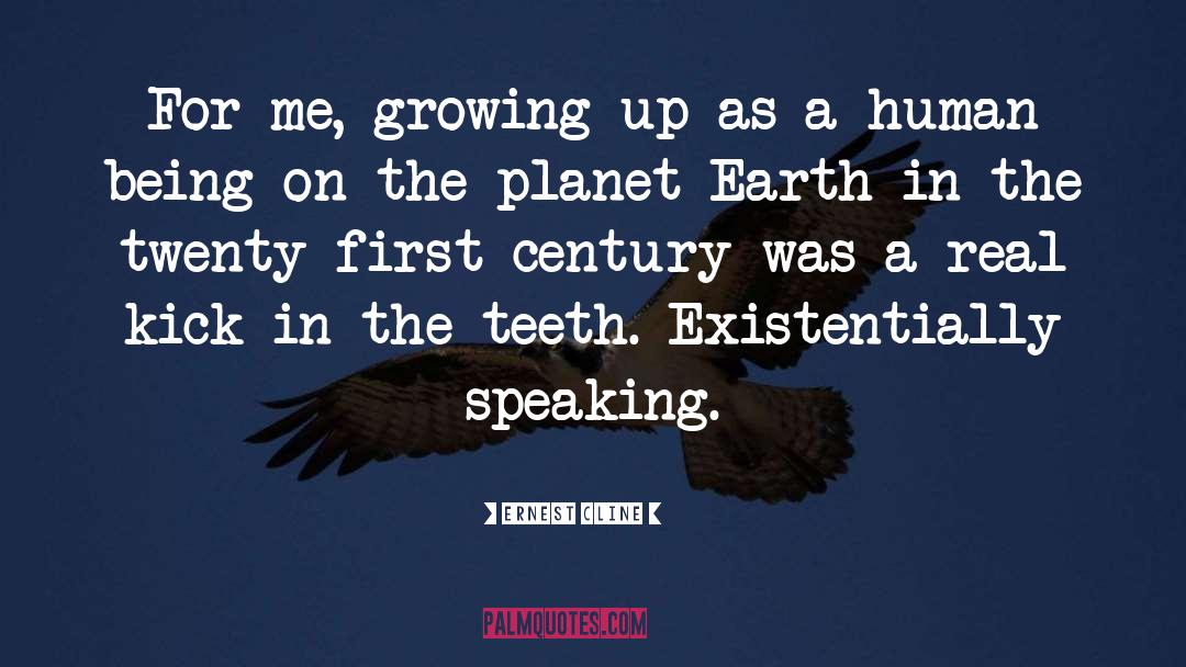 Ernest Cline Quotes: For me, growing up as