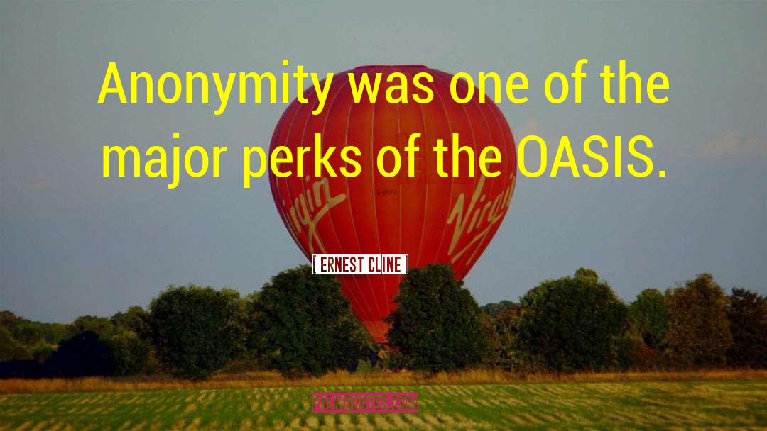 Ernest Cline Quotes: Anonymity was one of the