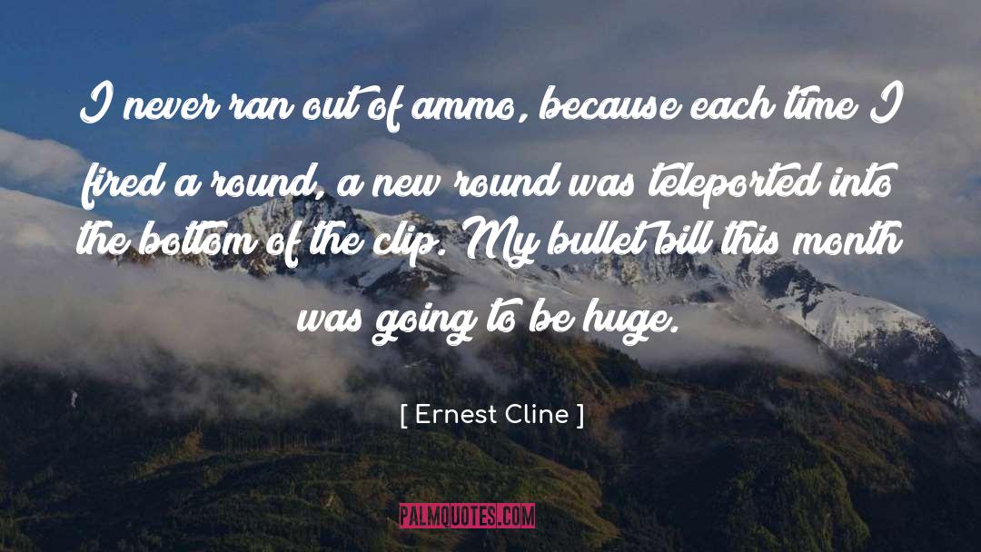 Ernest Cline Quotes: I never ran out of
