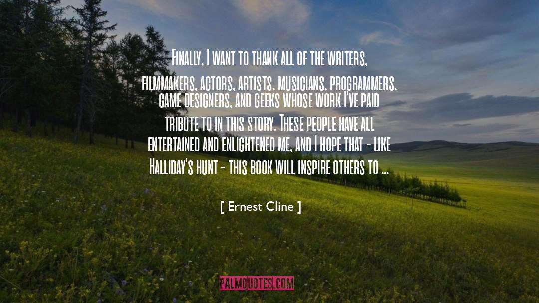 Ernest Cline Quotes: Finally, I want to thank