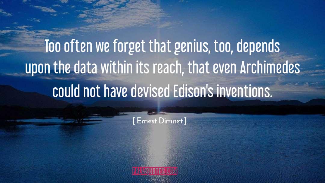 Ernest Dimnet Quotes: Too often we forget that