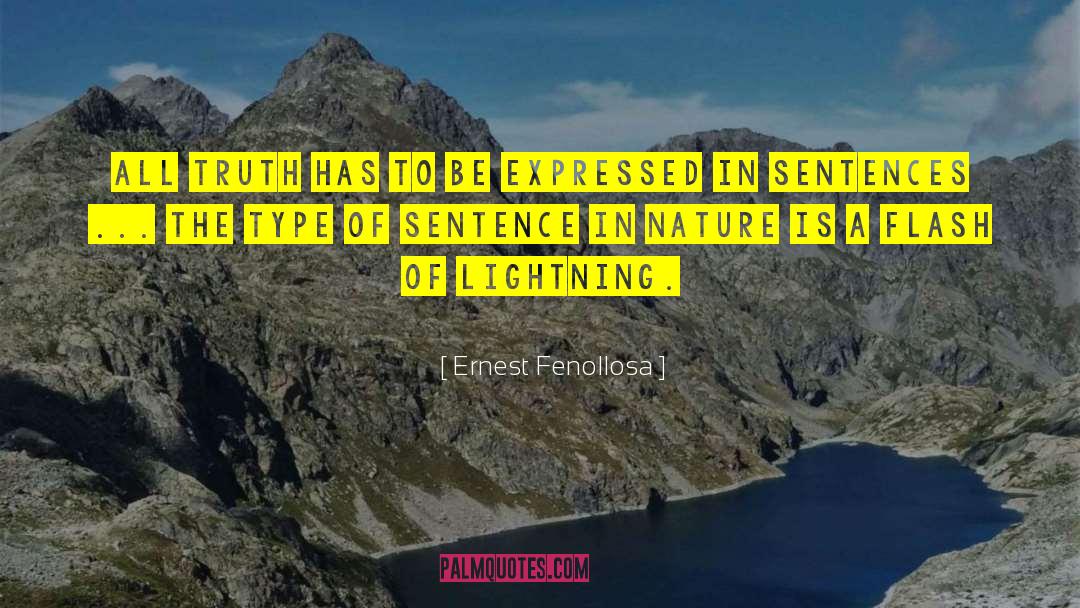 Ernest Fenollosa Quotes: All truth has to be