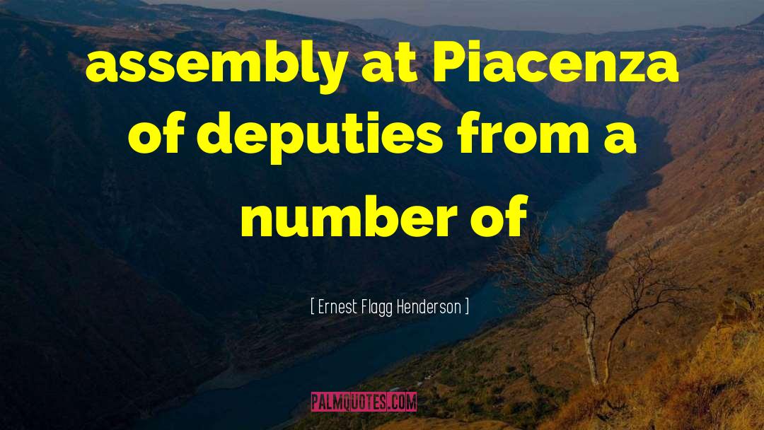 Ernest Flagg Henderson Quotes: assembly at Piacenza of deputies