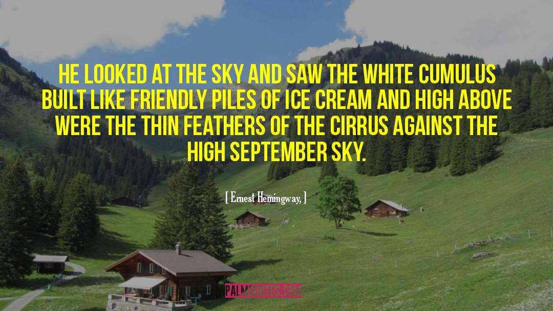 Ernest Hemingway, Quotes: He looked at the sky