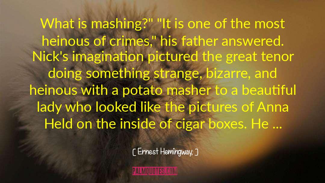 Ernest Hemingway, Quotes: What is mashing?