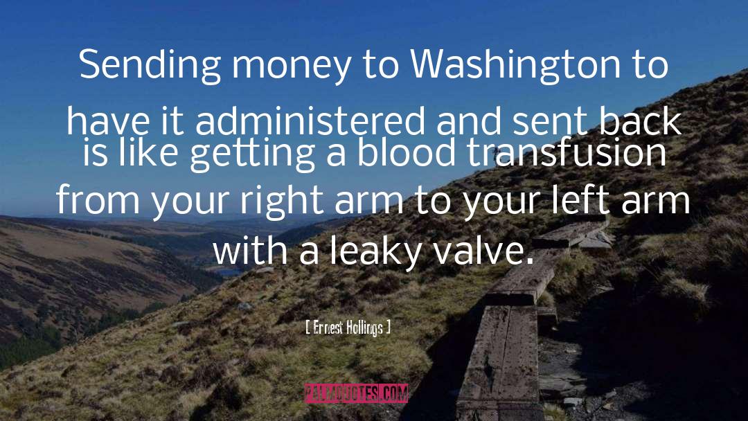 Ernest Hollings Quotes: Sending money to Washington to