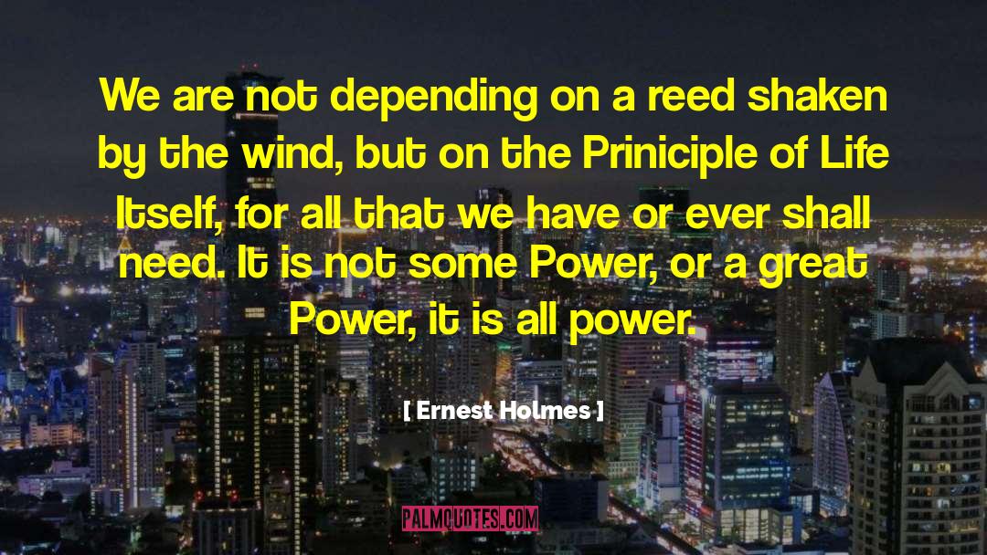 Ernest Holmes Quotes: We are not depending on