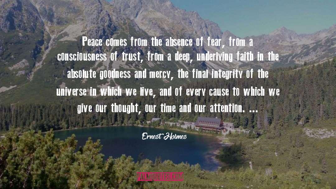 Ernest Holmes Quotes: Peace comes from the absence