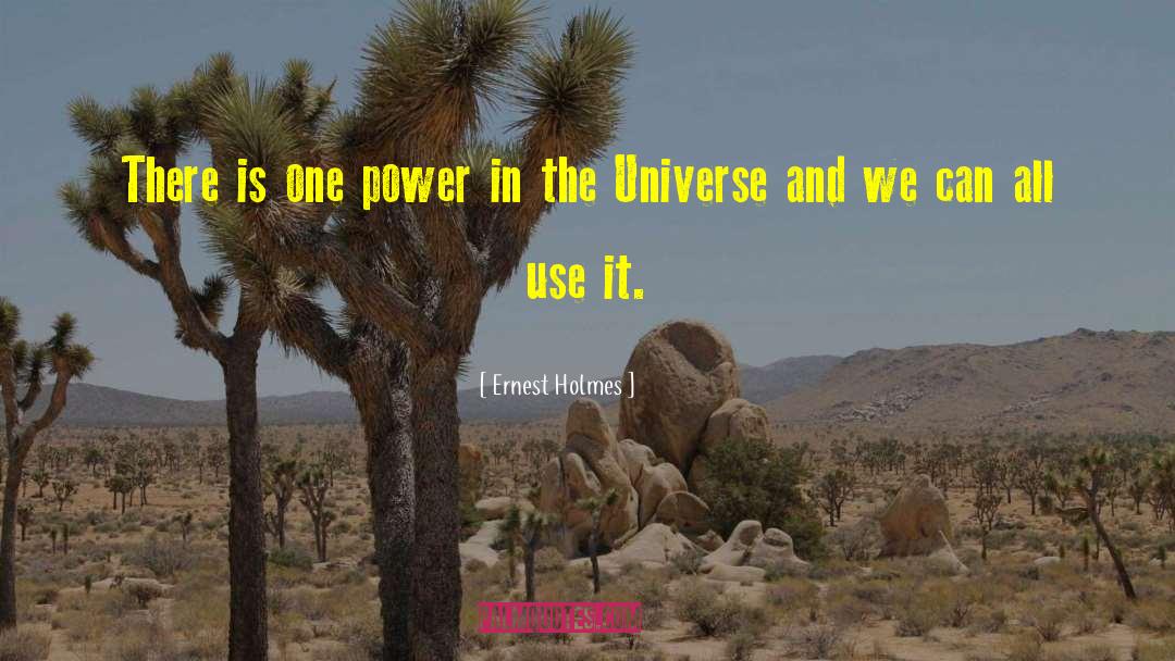 Ernest Holmes Quotes: There is one power in