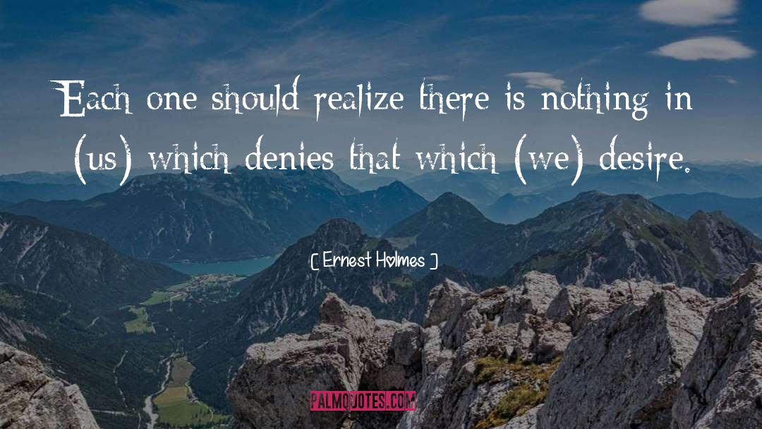 Ernest Holmes Quotes: Each one should realize there