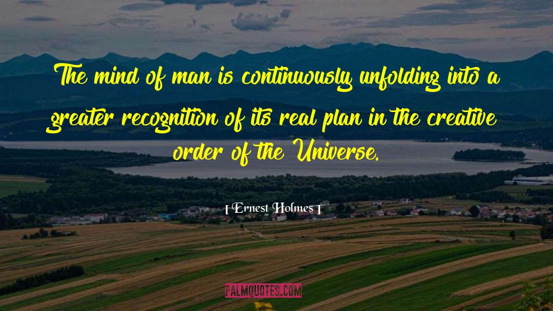 Ernest Holmes Quotes: The mind of man is
