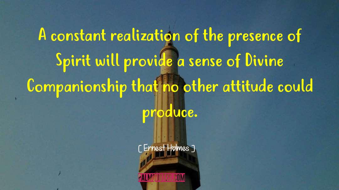 Ernest Holmes Quotes: A constant realization of the