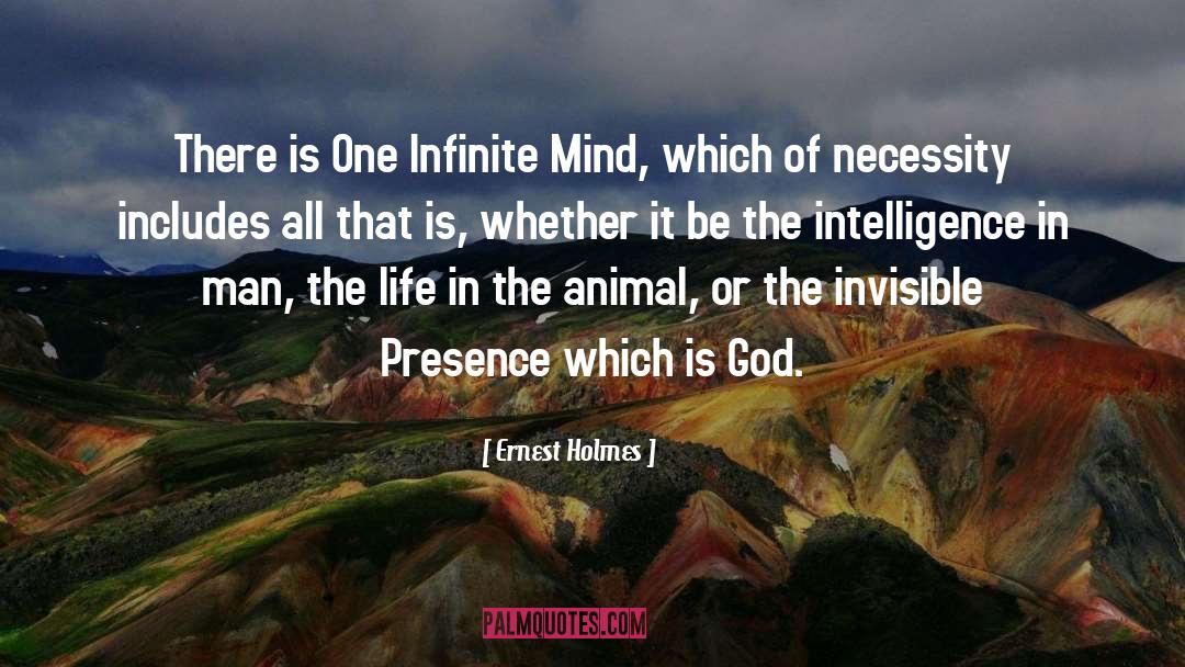 Ernest Holmes Quotes: There is One Infinite Mind,