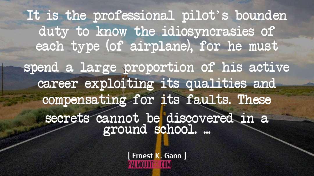 Ernest K. Gann Quotes: It is the professional pilot's