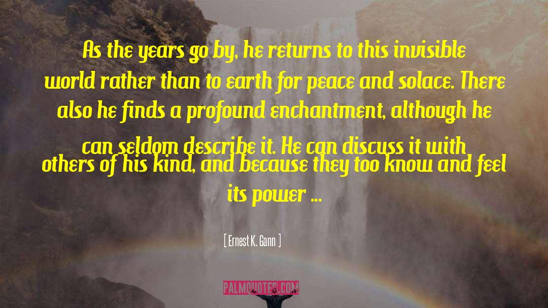 Ernest K. Gann Quotes: As the years go by,