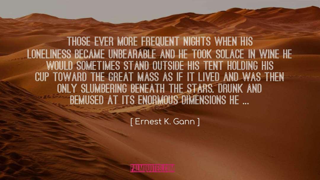 Ernest K. Gann Quotes: Those ever more frequent nights