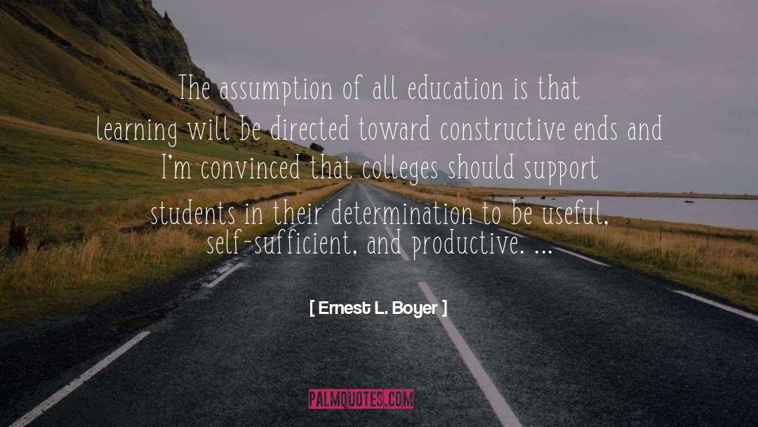 Ernest L. Boyer Quotes: The assumption of all education