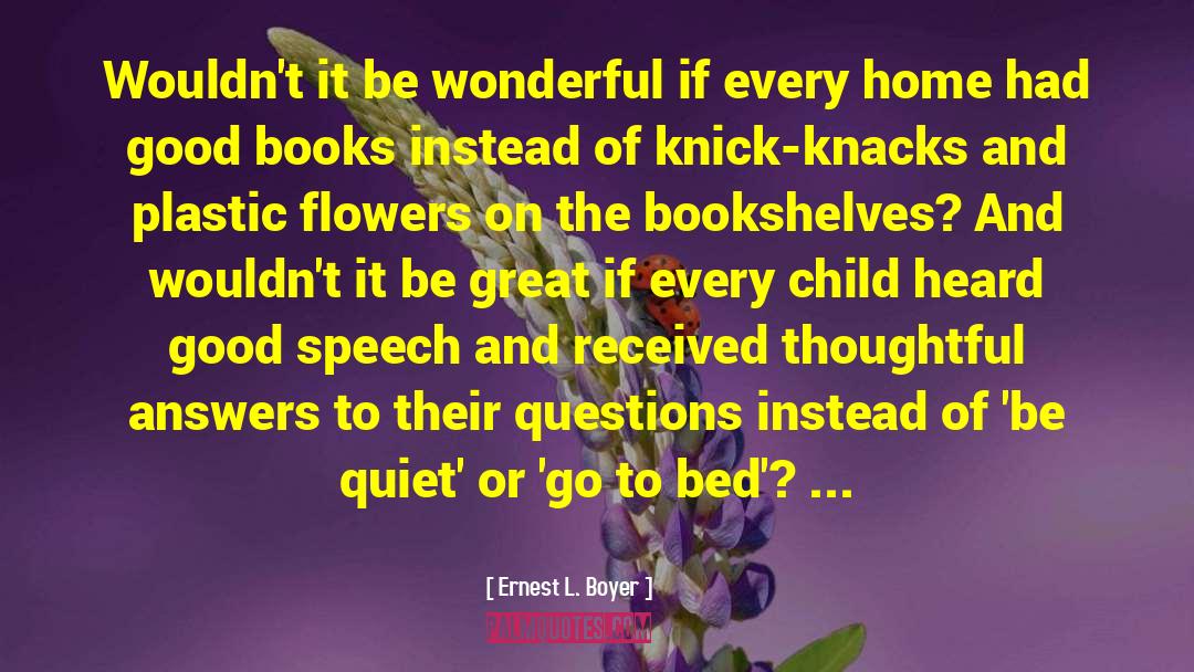 Ernest L. Boyer Quotes: Wouldn't it be wonderful if