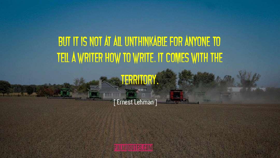 Ernest Lehman Quotes: But it is not at