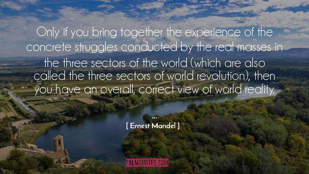 Ernest Mandel Quotes: Only if you bring together