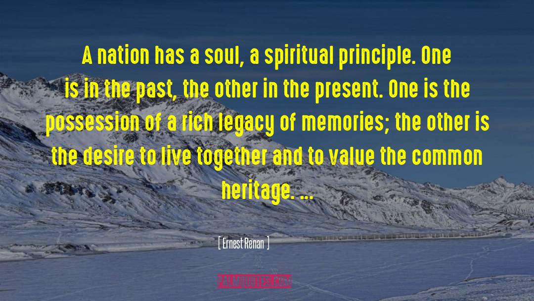 Ernest Renan Quotes: A nation has a soul,