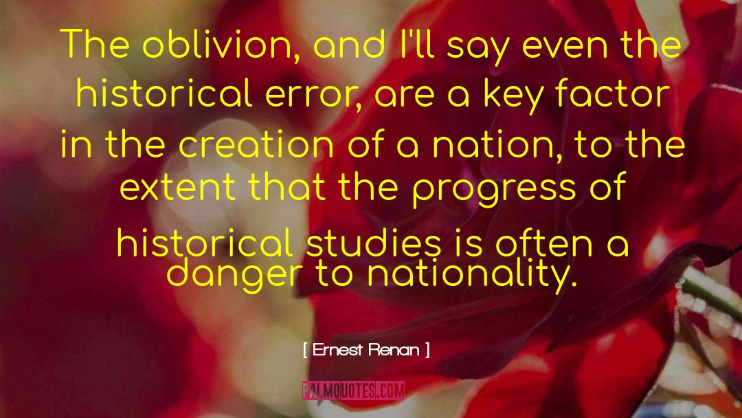 Ernest Renan Quotes: The oblivion, and I'll say