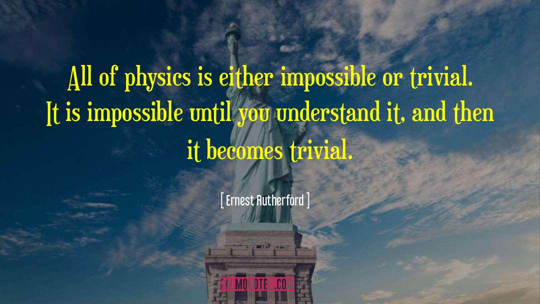 Ernest Rutherford Quotes: All of physics is either