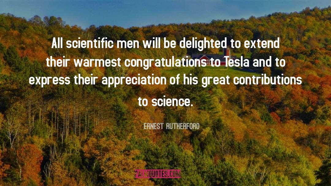 Ernest Rutherford Quotes: All scientific men will be