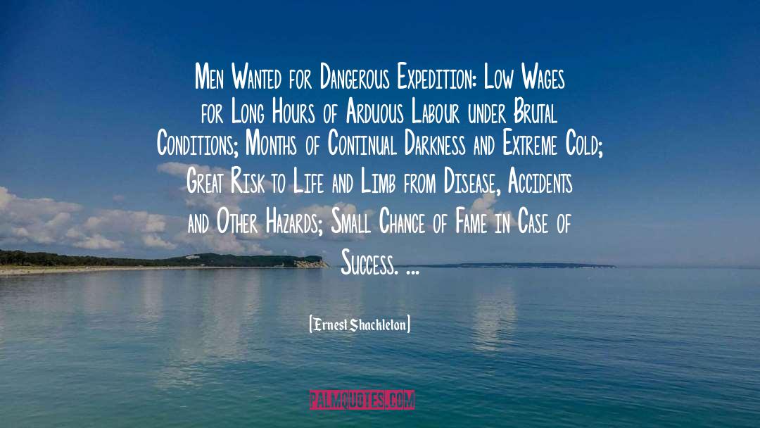 Ernest Shackleton Quotes: Men Wanted for Dangerous Expedition: