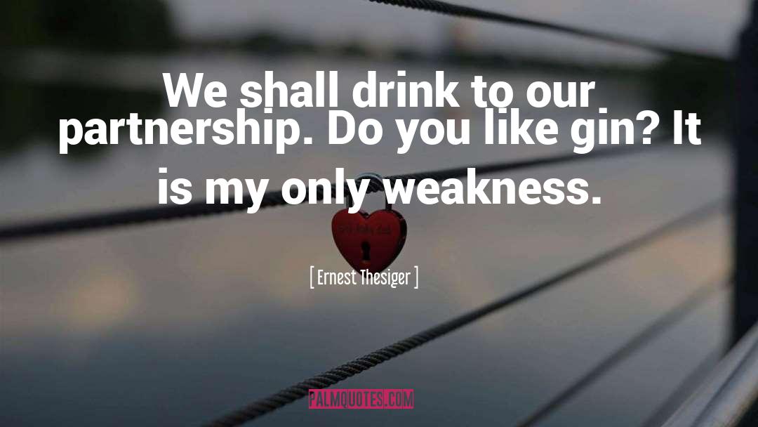 Ernest Thesiger Quotes: We shall drink to our