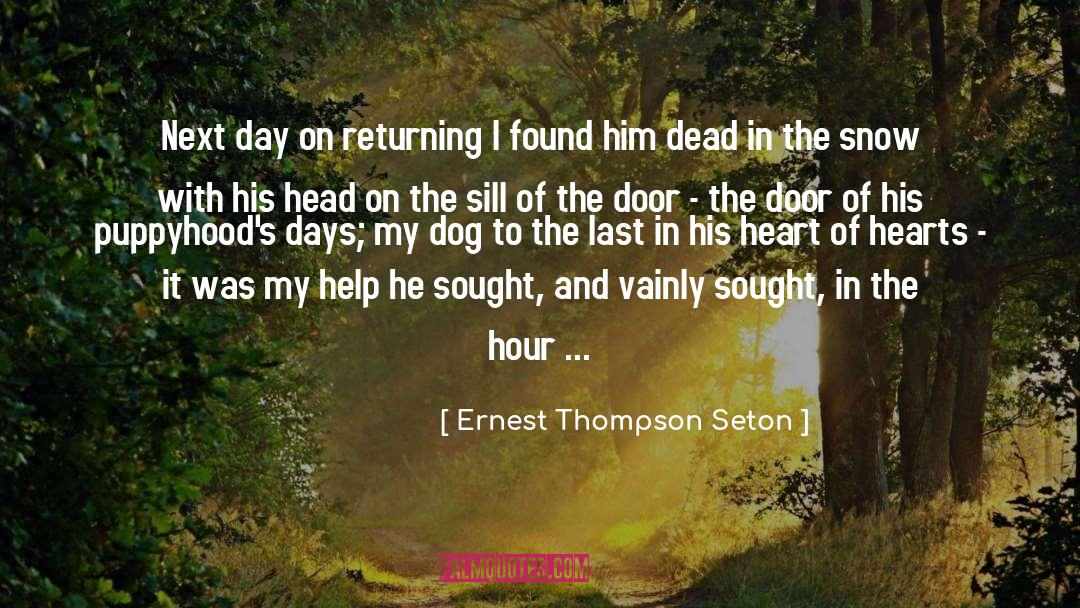 Ernest Thompson Seton Quotes: Next day on returning I