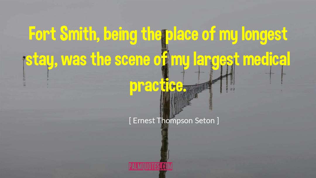 Ernest Thompson Seton Quotes: Fort Smith, being the place