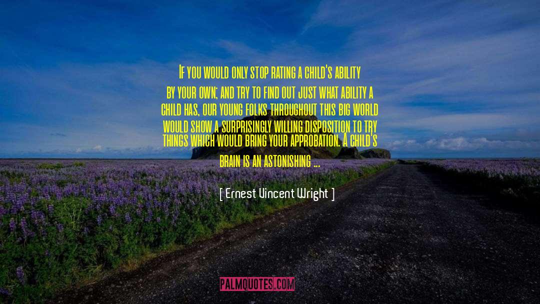 Ernest Vincent Wright Quotes: If you would only stop