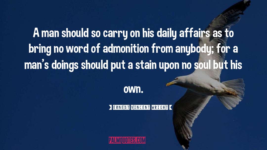 Ernest Vincent Wright Quotes: A man should so carry