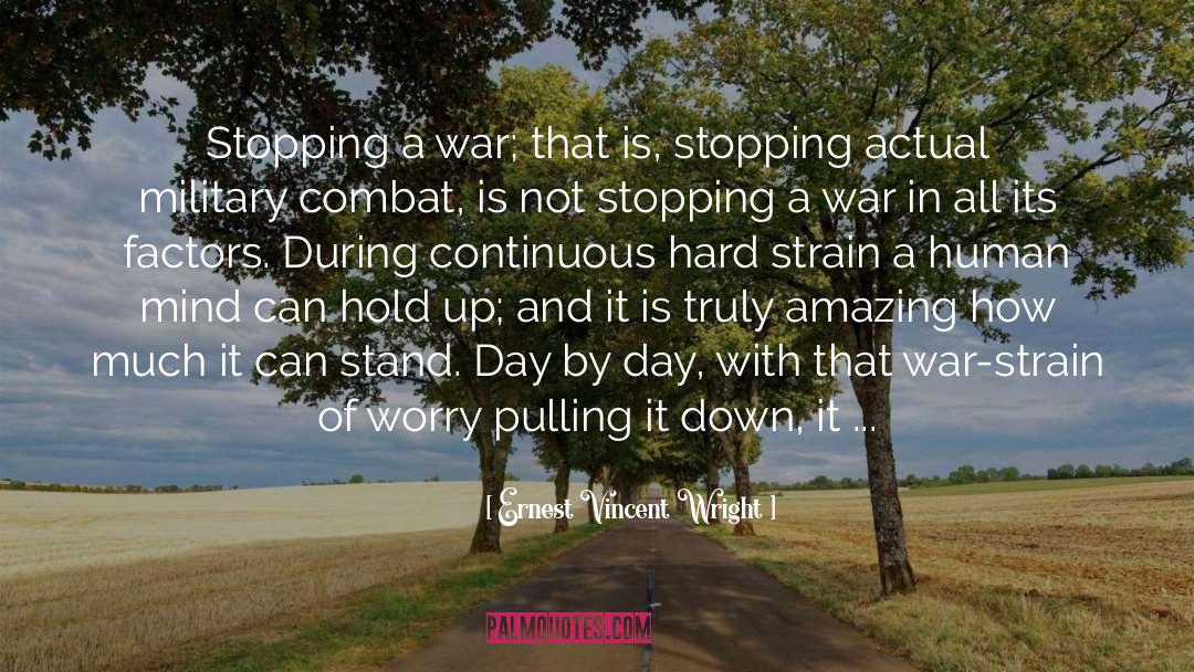 Ernest Vincent Wright Quotes: Stopping a war; that is,