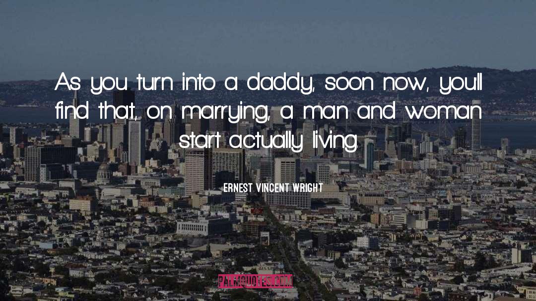 Ernest Vincent Wright Quotes: As you turn into a