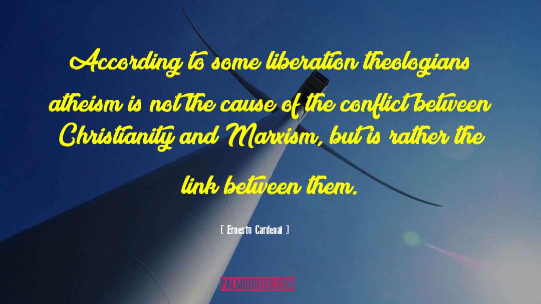 Ernesto Cardenal Quotes: According to some liberation theologians