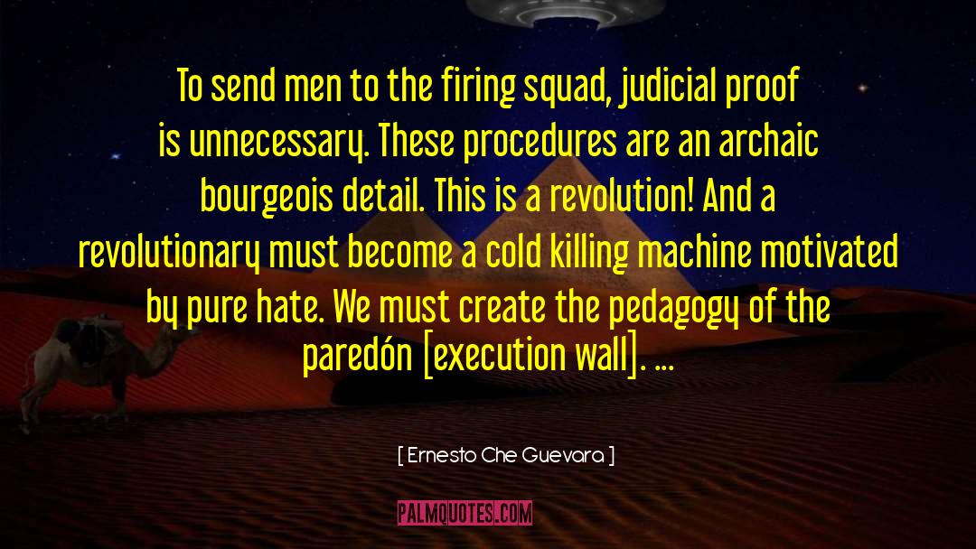 Ernesto Che Guevara Quotes: To send men to the