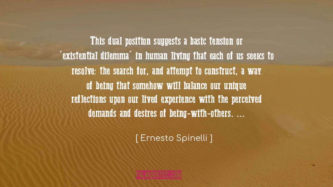 Ernesto Spinelli Quotes: This dual position suggests a