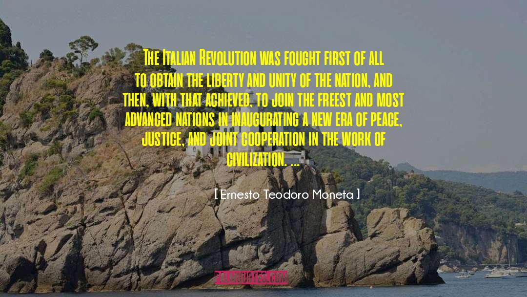 Ernesto Teodoro Moneta Quotes: The Italian Revolution was fought