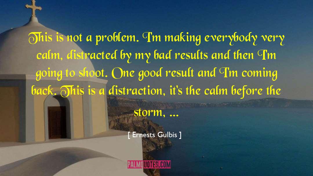 Ernests Gulbis Quotes: This is not a problem.