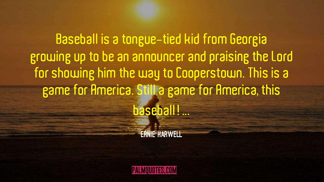 Ernie Harwell Quotes: Baseball is a tongue-tied kid