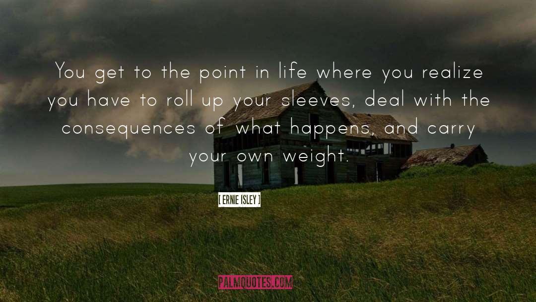 Ernie Isley Quotes: You get to the point